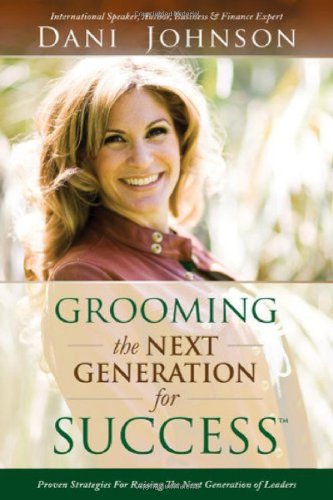 Dani Johnson/Grooming the Next Generation for Success